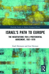 book Israel's Path to Europe: The Negotiations for a Preferential Agreement, 1957-1970