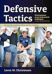 book Defensive tactics : modern arrest and control techniques for today's police warrior