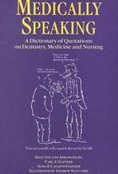 book Medically speaking : a dictionary of quotations on dentistry, medicine and nursing