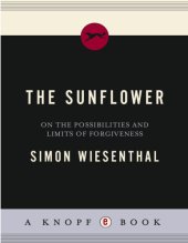 book The Sunflower: On the Possibilities and Limits of Forgiveness