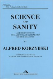 book Science and Sanity: An Introduction to Non-Aristotelian Systems and General Semantics