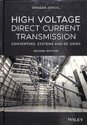 book High voltage direct current transmission : converters, systems and DC grids