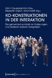 book Ko-Konstruktionen in der Interaktion: Die gemeinsame Arbeit an Äußerungen und anderen sozialen Ereignissen