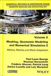 book Meshing, Geometric Modeling and Numerical Simulation, Volume 2 Metrics, Meshes and Mesh Adaptation