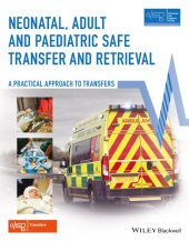 book Neonatal, Adult and Paediatric Safe Transfer and Retrieval : a Practical Approach to Transfers