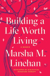 book Building a Life Worth Living: A Memoir