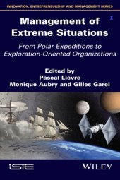 book Management of Extreme Situations : From Polar Expeditions to Exploration-Oriented Organizations