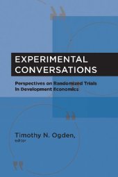 book Experimental Conversations: Perspectives on Randomized Trials in Development Economics