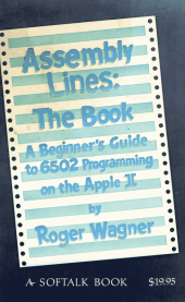 book Assembly lines, the book : a beginner’s guide to 6502 programming on the Apple II