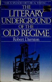 book The Literary Underground of the Old Regime