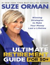 book The Ultimate Retirement Guide for 50+: Winning Strategies to Make Your Money Last a Lifetime