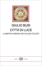 book Città di luce. La mistica ebraica dei palazzi celesti