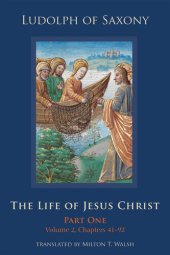 book The Life of Jesus Christ: Part One, Volume 2, Chapters 41–92 (Cistercian Studies)