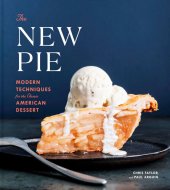 book The New Pie: Modern Techniques for the Classic American Dessert: A Baking Book