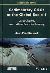 book Sedimentary Crisis at the Global Scale 1 : Large Rivers, from Abundance to Scarcity