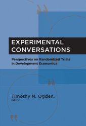 book Experimental Conversations: Perspectives on Randomized Trials in Development Economics