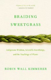 book Braiding Sweetgrass: Indigenous Wisdom, Scientific Knowledge and the Teachings of Plants