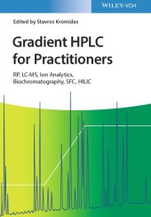 book Gradient HPLC for Practitioners : RP, LC-MS, Ion Analytics, Biochromatography, SFC, HILIC