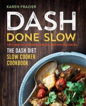 book DASH Done Slow: The DASH Diet Slow Cooker Cookbook