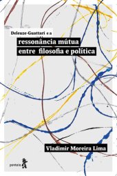 book Deleuze-Guattari e a ressonância mútua entre filosofia e política