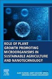 book Role of plant growth promoting microorganisms in sustainable agriculture and nanotechnology