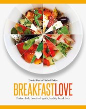 book Breakfast Love: Perfect little bowls of quick, healthy breakfasts