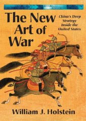 book The new art of war : China's deep strategy inside the United States