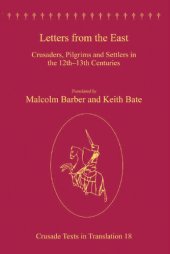 book Letters from the East: Crusaders, Pilgrims and Settlers in the 12th-13th centuries