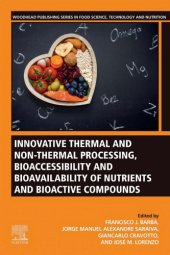 book Innovative Thermal and Non-Thermal Processing, Bioaccessibility and Bioavailability of Nutrients and Bioactive Compounds