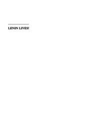 book Lenin Lives!: The Lenin Cult in Soviet Russia