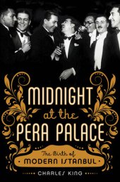 book Midnight at the Pera Palace: The Birth of Modern Istanbul