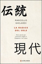 book La radice del sole: Dieci parole per conoscere meglio il Giappone e noi stessi