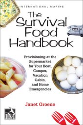 book The Survival Food Handbook: Provisioning at the Supermarket for Your Boat, Camper, Vacation Cabin, and Home Emergencies