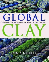 book Global Clay: Themes in World Ceramic Traditions