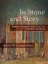 book In Stone and Story: Early Christianity in the Roman World (English Edition)