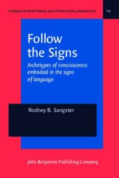 book Follow the Signs: Archetypes of Consciousness Embodied in the Signs of Language