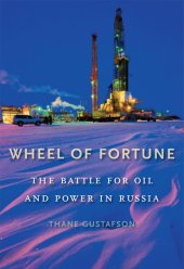 book Wheel of Fortune: The Battle for Oil and Power in Russia