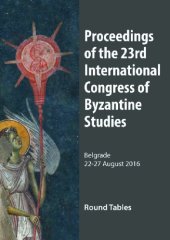 book Proceedings of the 23rd International Congress of Byzantine Studies: Belgrade, 22-27 August 2016. Round Tables