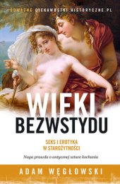 book Wieki bezwstydu. Seks i erotyka w starożytności