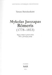 book Mykolas Juozapas Römeris (1778-1853): bajoro viešoji ir privati erdvės XIX a. pirmojoje pusėje