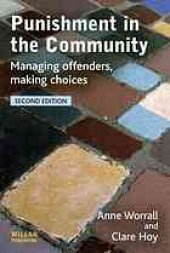 book Punishment in the Community : Managing Offenders, Making Choices