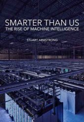 book Smarter Than Us: The Rise of Machine Intelligence