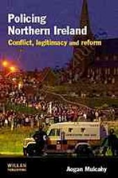 book Policing Northern Ireland : conflict, legitimacy and reform