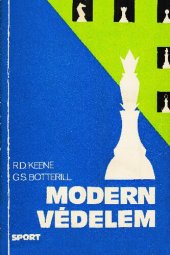 book Modern védelem : 1.-, g6 ... egyetemes válaszlépés 1. e4-re, 1. d4-re és 1. c4-re