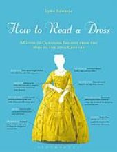 book How to read a dress : a guide to changing fashion from the 16th to the 20th century