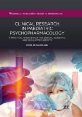 book Clinical Research in Paediatric Psychopharmacology: A Practical Overview of the Ethical, Scientific, and Regulatory Aspects