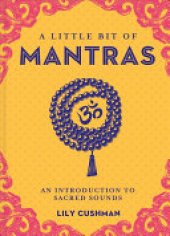 book A Little Bit of Mantras: An Introduction to Sacred Sounds