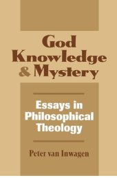 book God, Knowledge & Mystery: Essays in Philosophical Theology