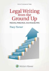 book Legal Writing from the Ground Up: Process, Principles, and Possibilities