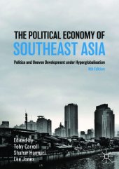 book The Political Economy of Southeast Asia: Politics and Uneven Development under Hyperglobalisation